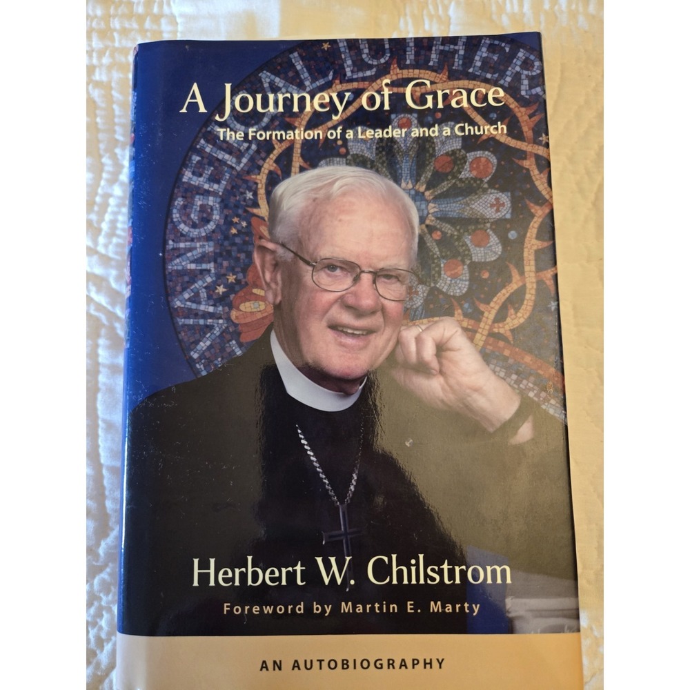 A Journey of Grace: The Formation of a Leader Chilstrom, Herb Signed By Author